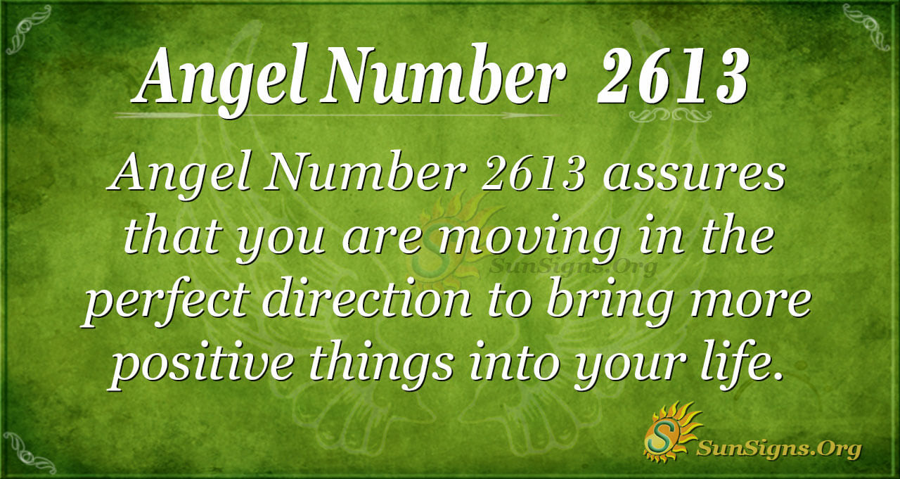 Angel Number 2613 Meaning: Stay Positive - SunSigns.Org