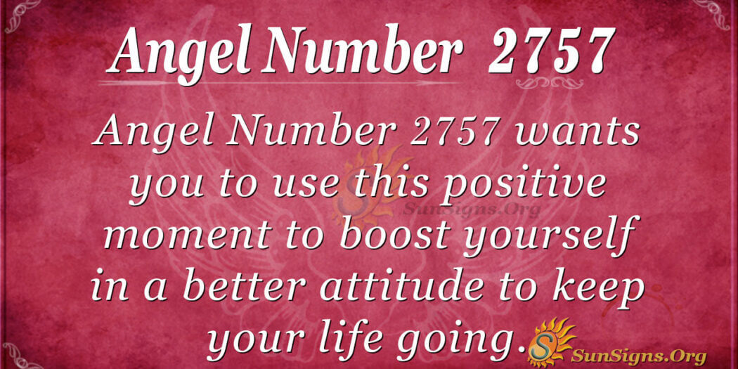 angel-number-2757-meaning-positive-attitude-sunsigns-org