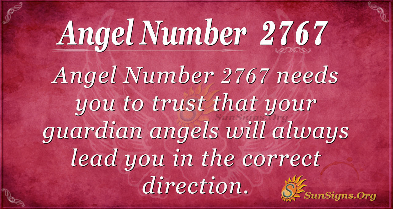 angel-number-2767-meaning-trust-and-belief-sunsigns-org