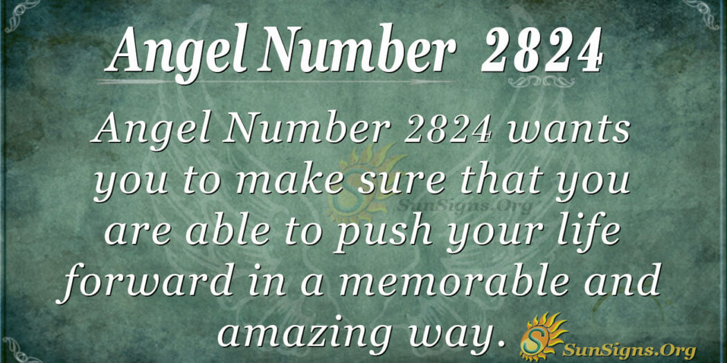 Angel Number 2824: Push Yourself Forward - SunSigns.Org