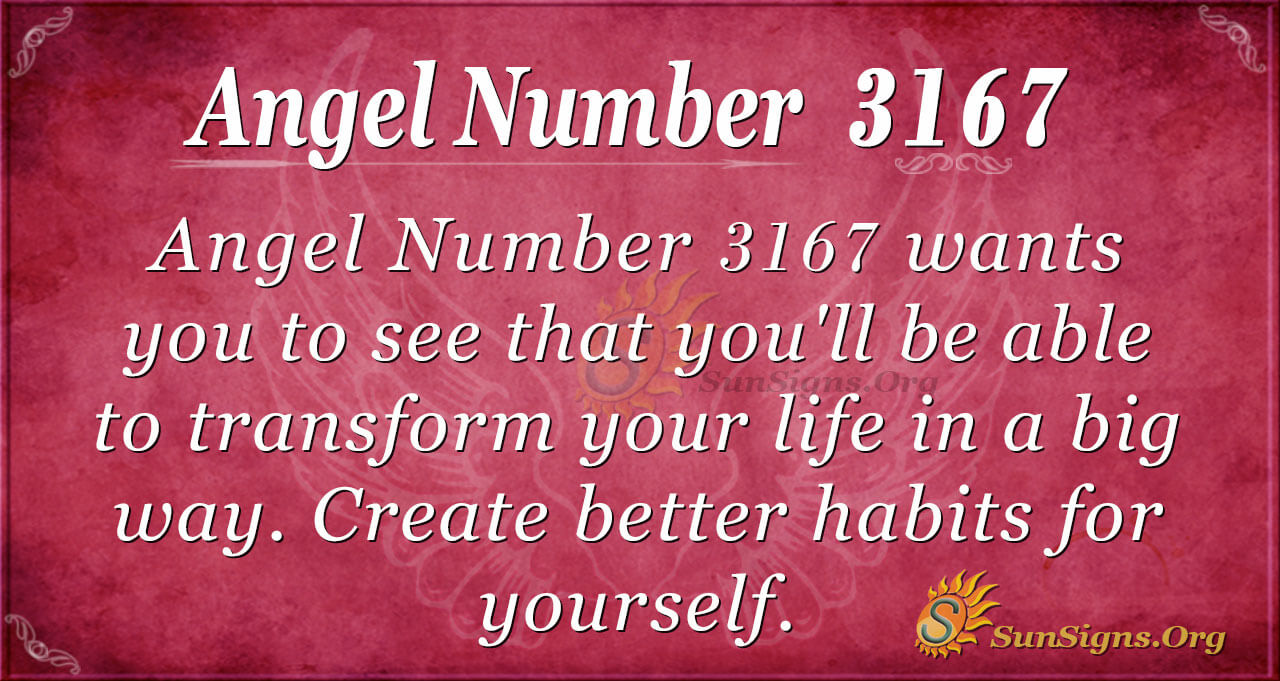 Angel Number 3167 Meaning: Transform Your Life - SunSigns.Org