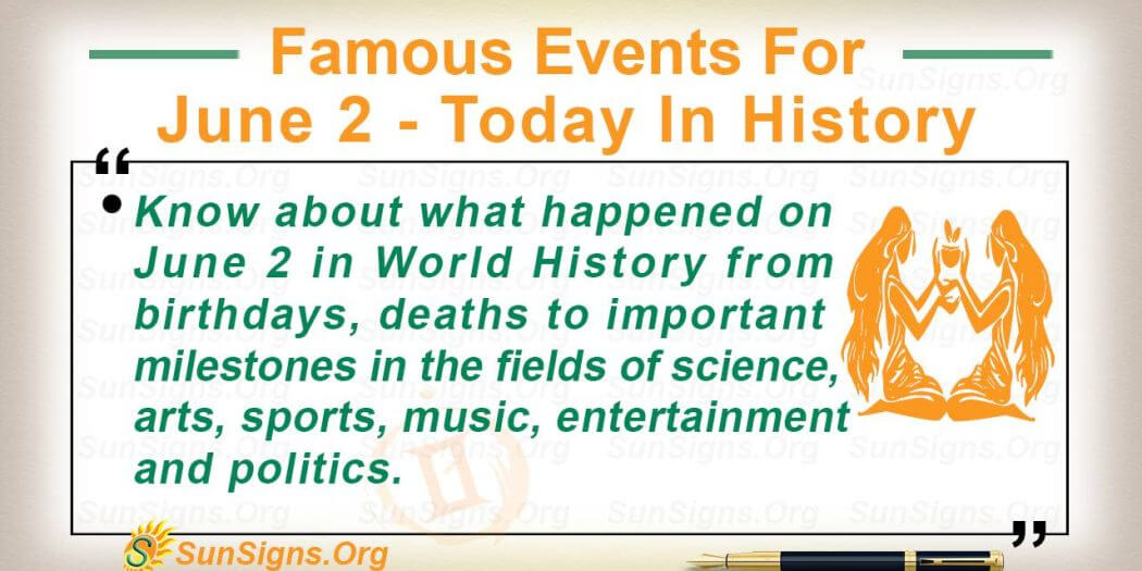 famous-events-for-june-2-today-in-history-sunsigns-org