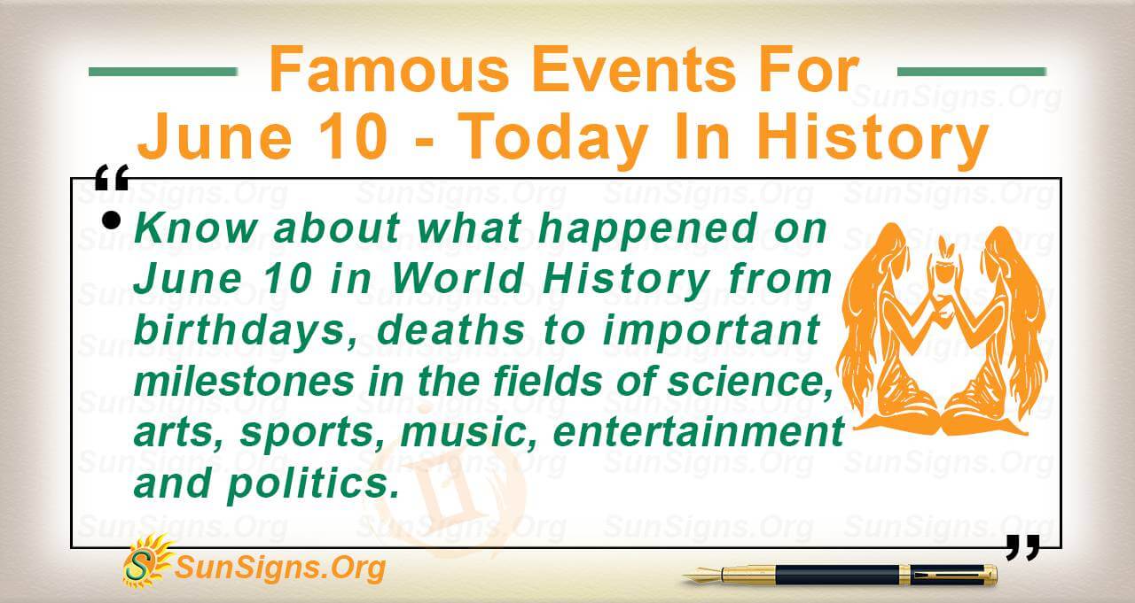 famous-events-for-june-10-today-in-history-sunsigns-org