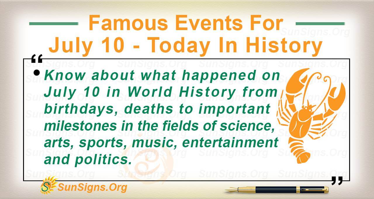 famous-events-for-july-10-today-in-history-sunsigns-org