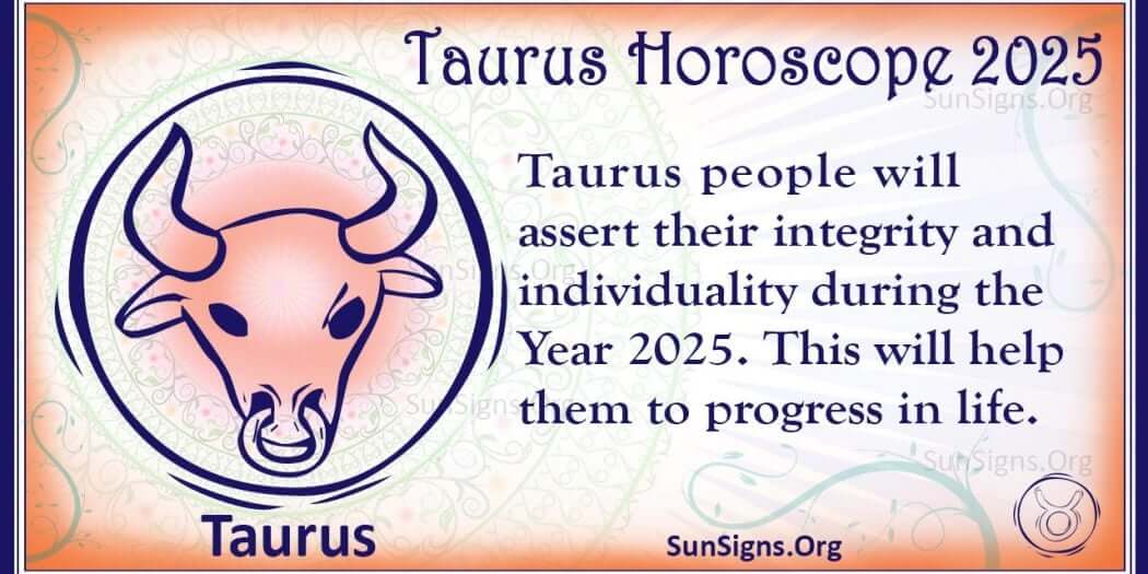 Taurus Horoscope 2025 Get Your Predictions Now!