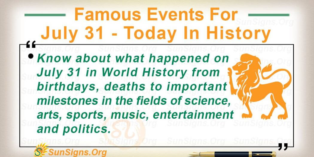 famous-events-for-july-31-today-in-history-sunsigns-org