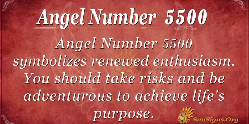 Angel Number 5500 Meaning Symbolizes Renewed Enthusiasm