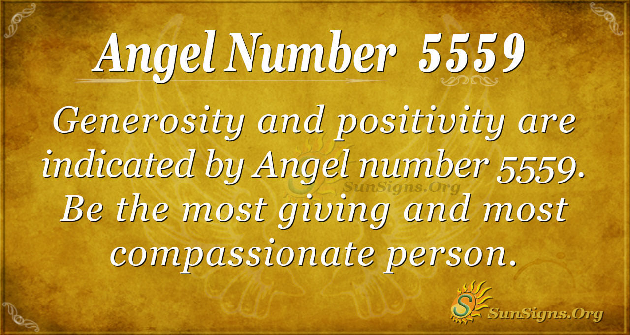 Angel Number 5559 Meaning - Generosity And Positivity - SunSigns.Org