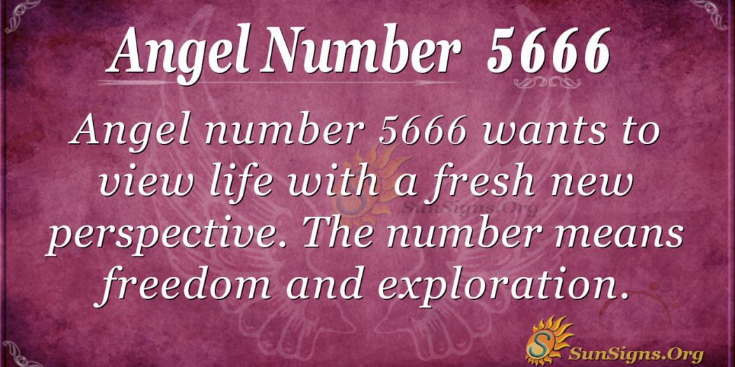 Angel Number 5666 Meaning: Fresh New Perspective - SunSigns.Org