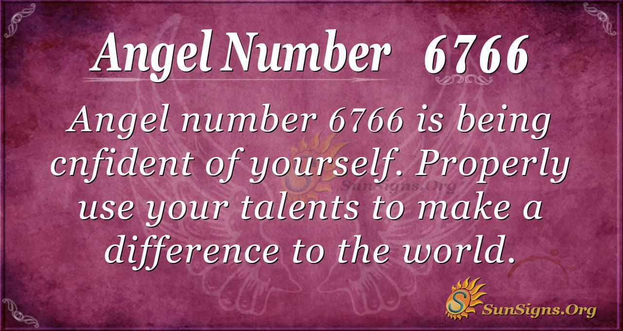 Angel Number 6766 Meaning - Be Confident In Yourself - SunSigns.Org