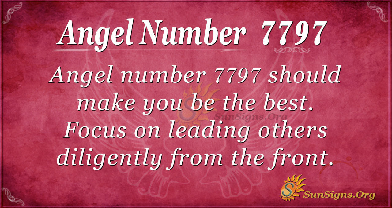 Angel Number 7797 Meaning: Be The Best - SunSigns.Org