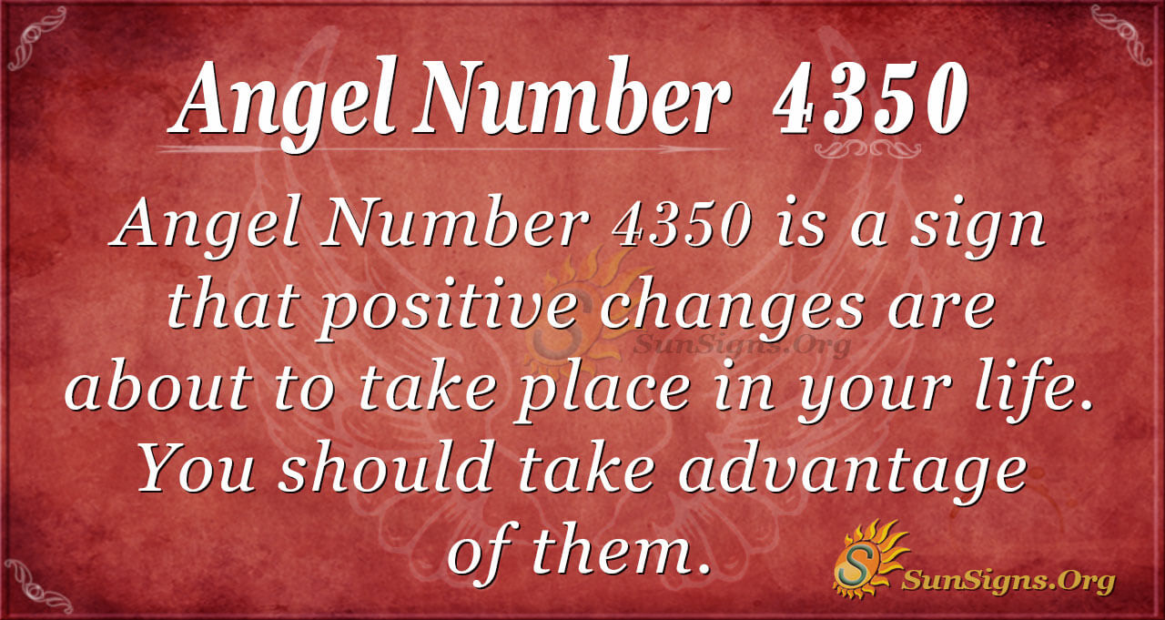 Angel Number 4350 Meaning - Take Advantage Of Change - SunSigns.Org