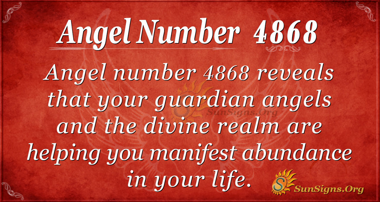 Angel Number 4868 Meaning Manifesting Abundance Sunsignsorg