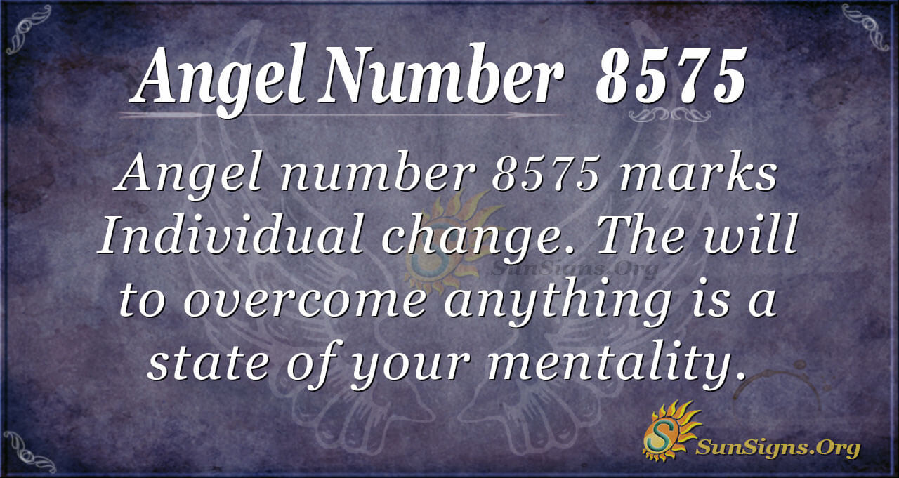 Angel Number 8575 Meaning: Individual Change - SunSigns.Org