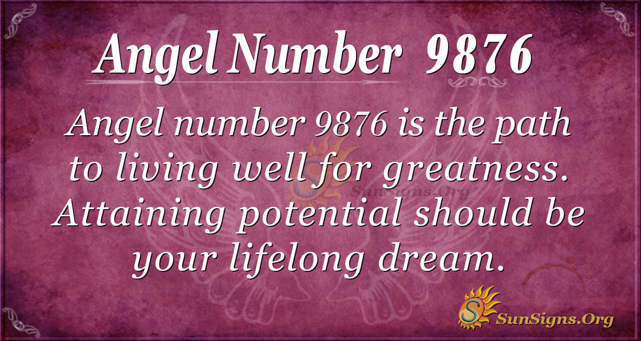 Angel Number 9876 Meaning: Attaining Potential - SunSigns.Org