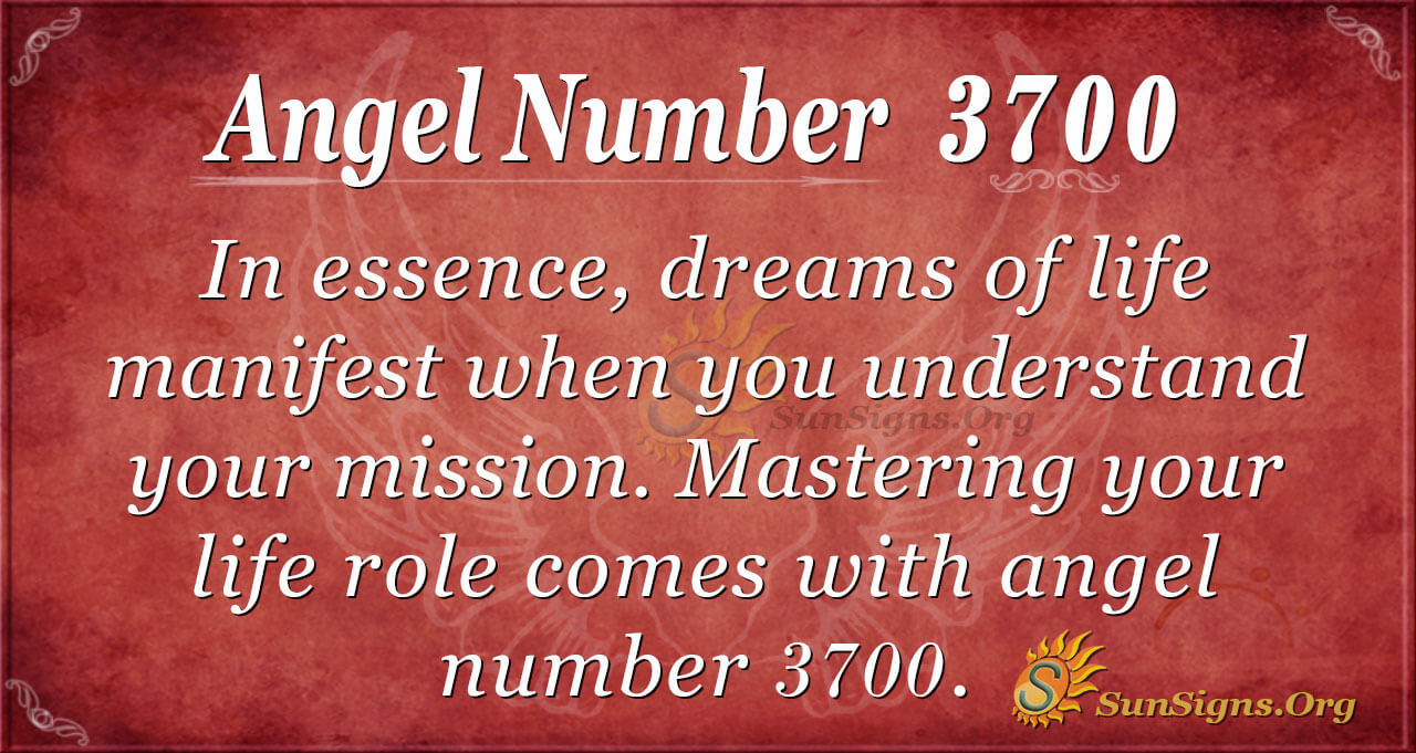 angel-number-3700-meaning-dreams-of-life-sunsigns-org