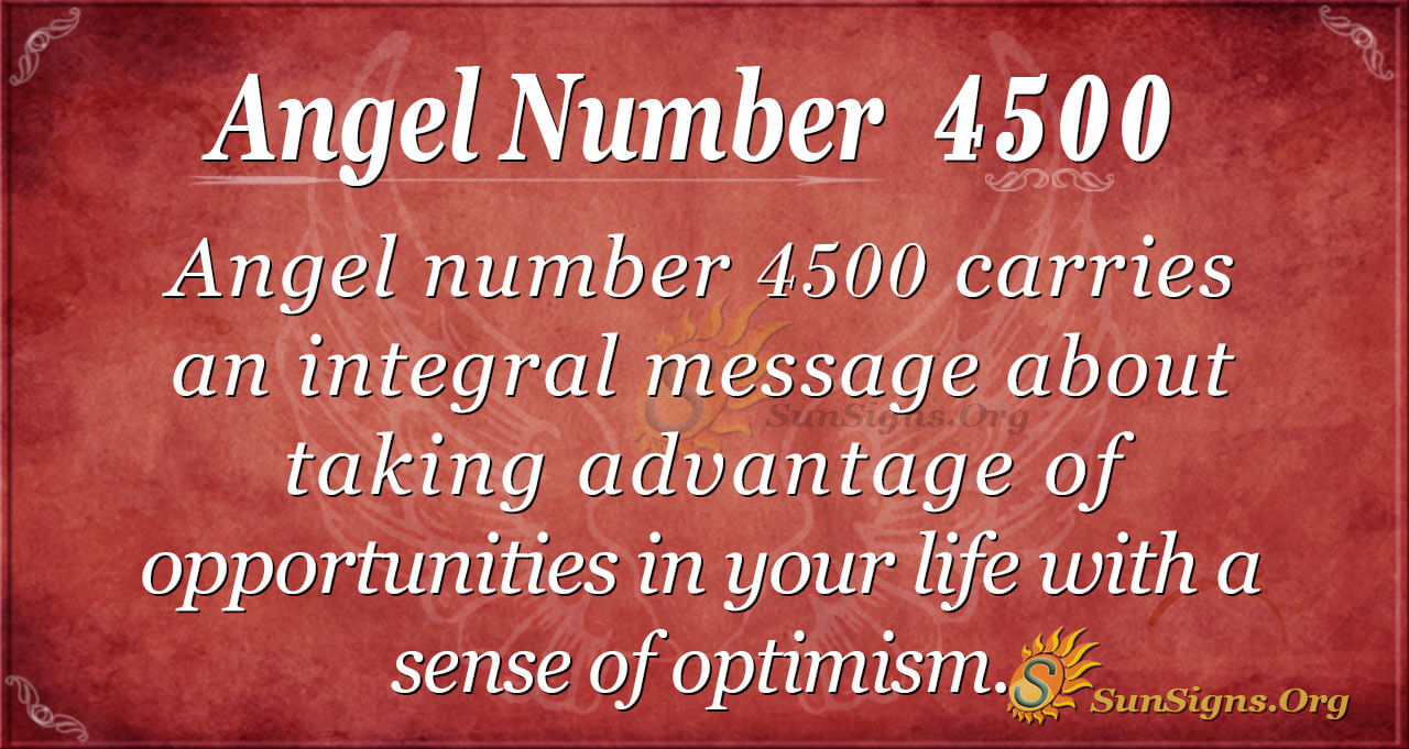 angel-number-4500-meaning-take-the-opportunity-sunsigns-org