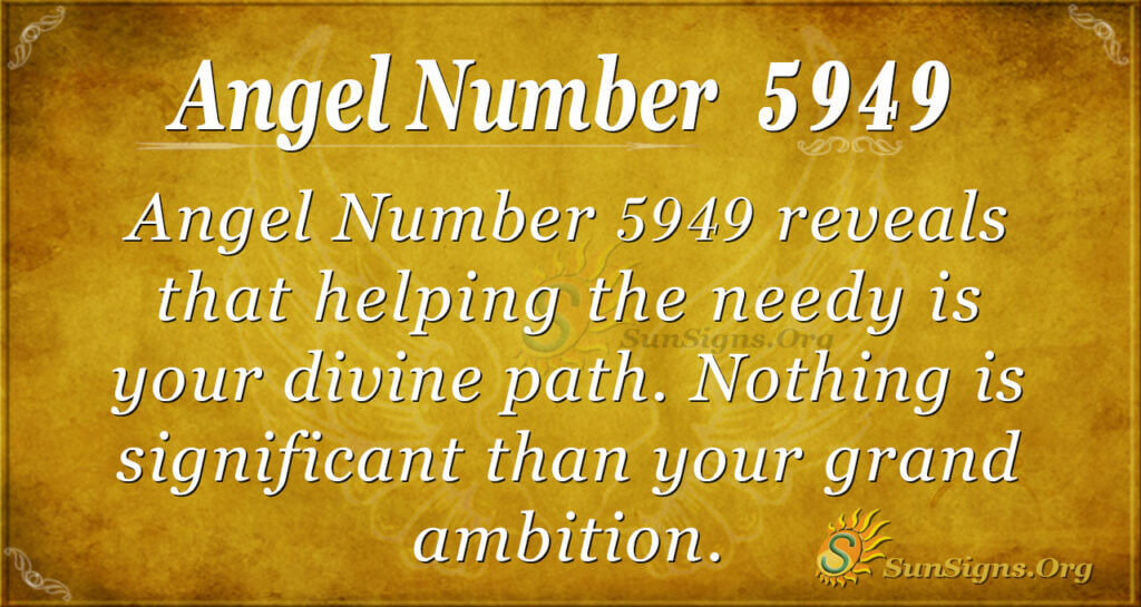 Angel Number 5949 Meaning: Great Ambition | SunSigns.Org