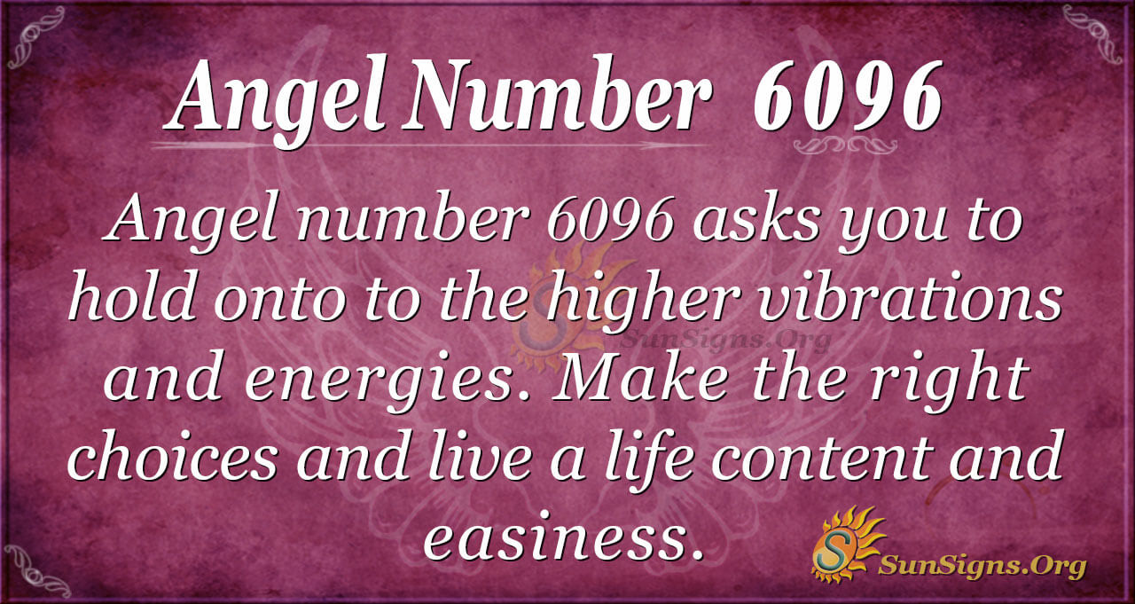 Angel Number 6096 Meaning: A Sign Of Ascension - SunSigns.Org