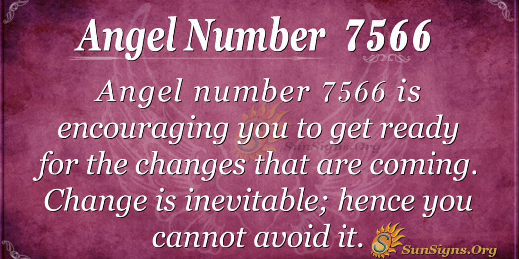 Angel Number 7566 Meaning - The Number Of Change - SunSigns.Org