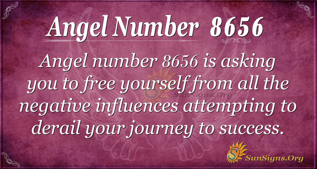 Angel Number 8656 - Free Yourself From All The Negative Influences