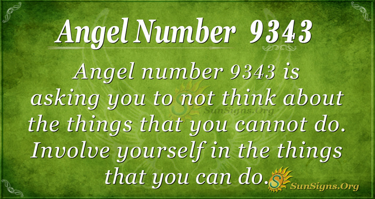 Angel Number 9343 Meaning Be Practical And Realistic Sunsigns Org