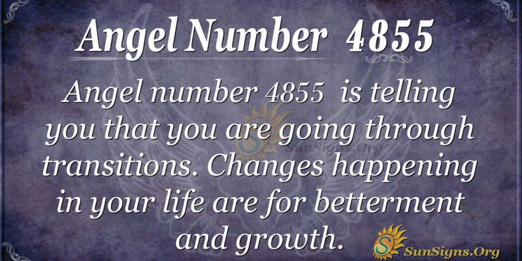 Angel Number 4855 Meaning - Time To Better Your Life - SunSigns.Org