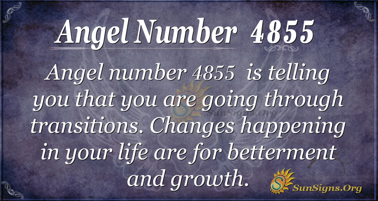 Angel Number 4855 Meaning - Time To Better Your Life - SunSigns.Org