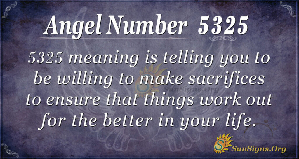 angel-number-5325-meaning-life-experiences-are-good-sunsigns-org