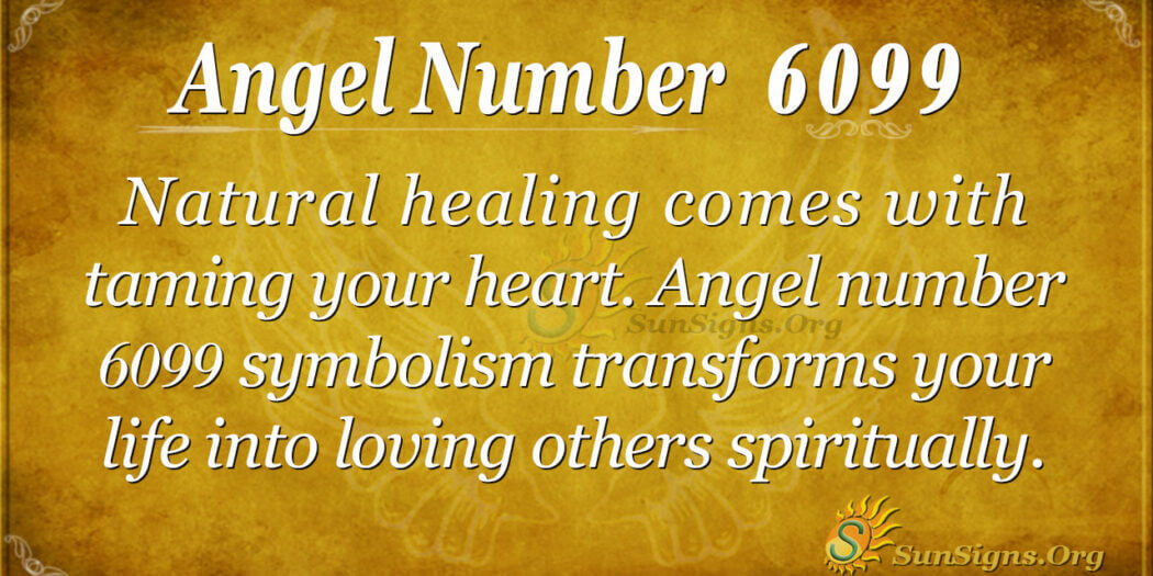 angel-number-6099-meaning-means-natural-healing-sunsigns-org