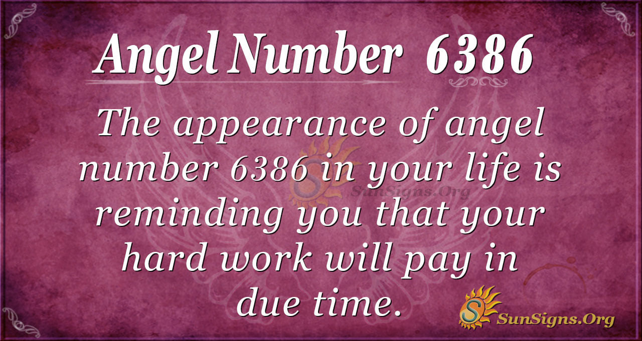 Angel Number 6386 Meaning: Key Of Persistence - SunSigns.Org