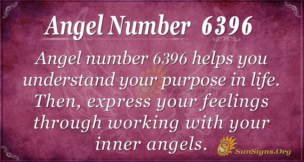 Angel Number 6396 Meaning: Express Your Feelings | SunSigns.Org