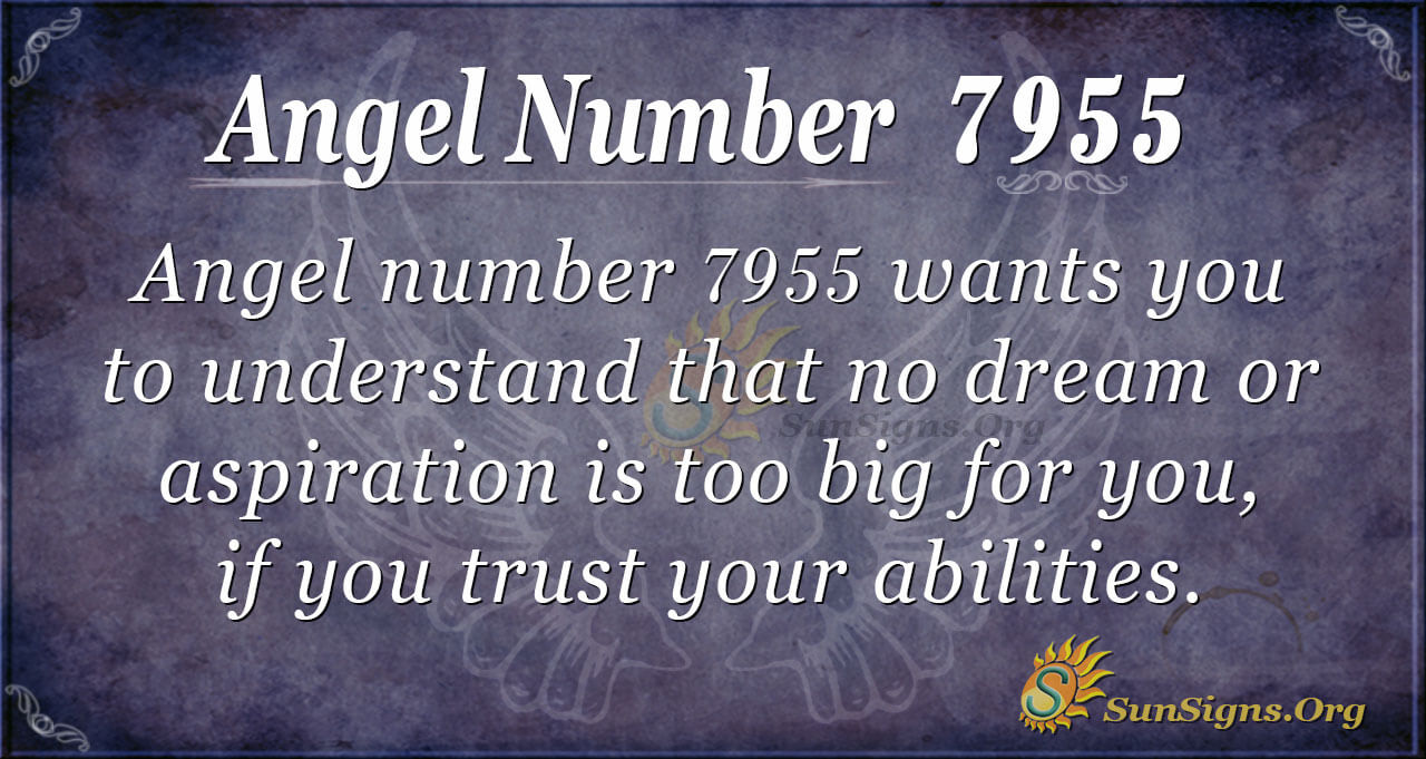 Angel Number 7955 - No Dream Is Too Big Not to Pursue