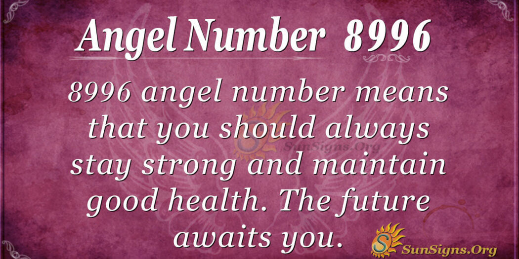 Angel Number 8996 Meaning: Obstacles Are Seasonal - SunSigns.Org