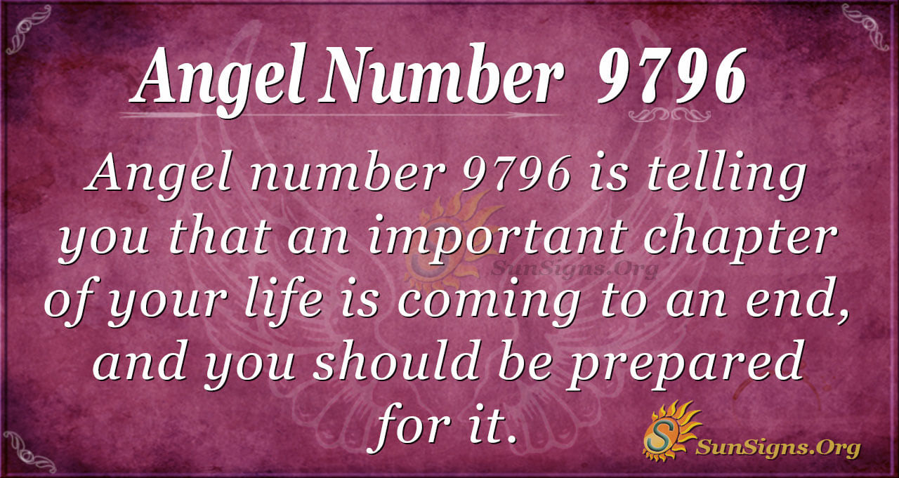 Angel Number 9796 Meaning - Positive Impacts Of Change - SunSigns.Org