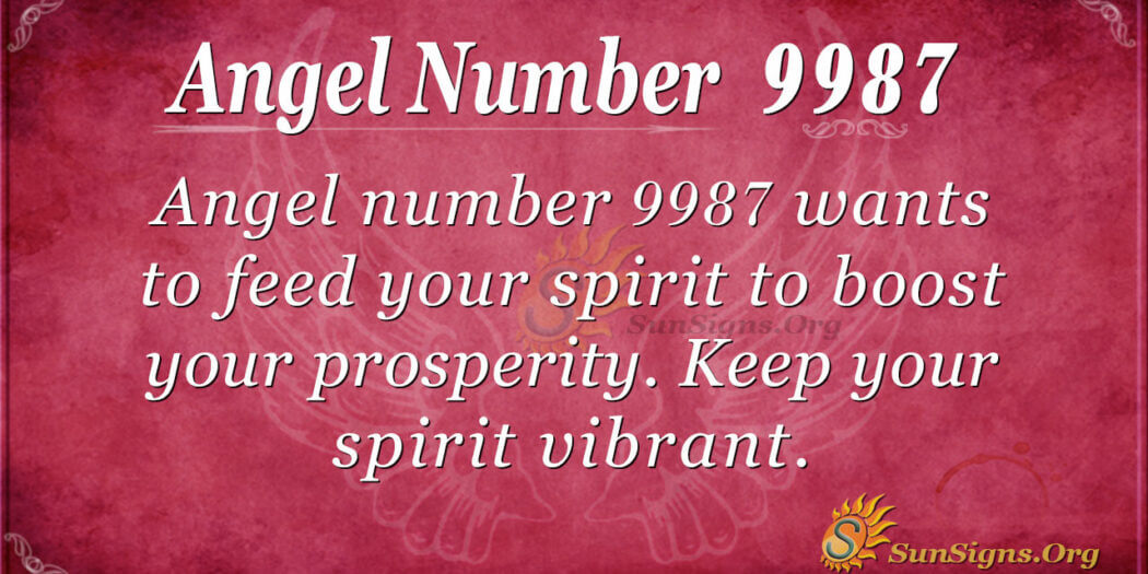 Angel Number 9987 Meaning: Nurture Your Spirit - SunSigns.Org