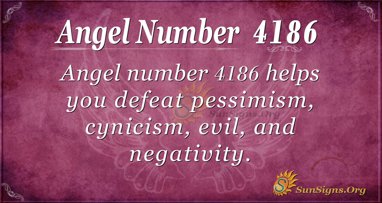 Angel Number 4186 Meaning: Ignore The Negativity - Sunsigns.org