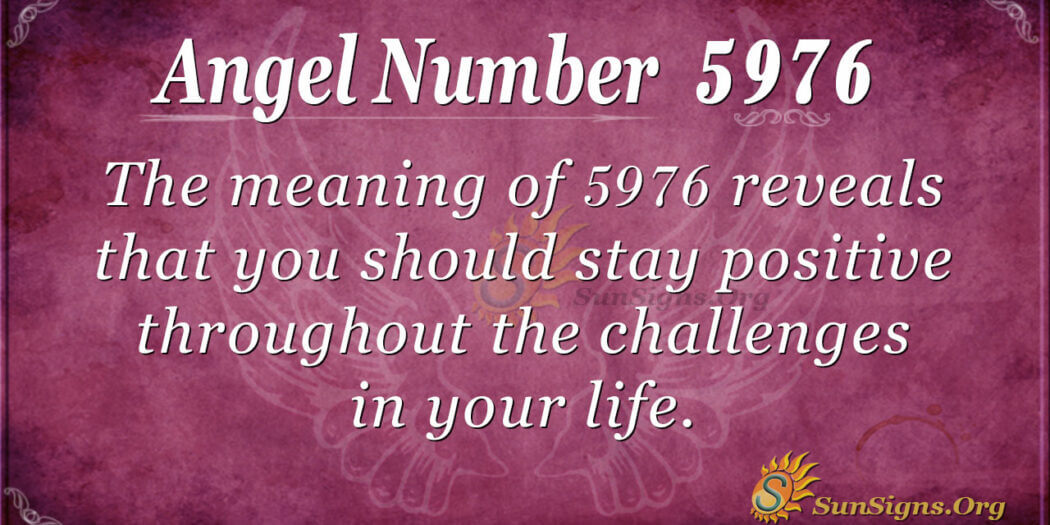 Angel Number 5976 Meaning: Become What You Want - Sunsigns.org