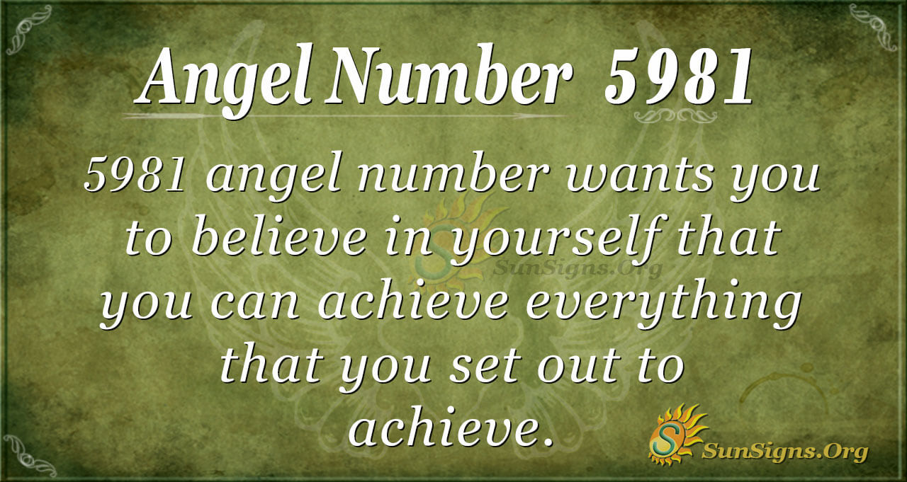 Angel Number 5981 Meaning: Divine Support Follows You - SunSigns.Org