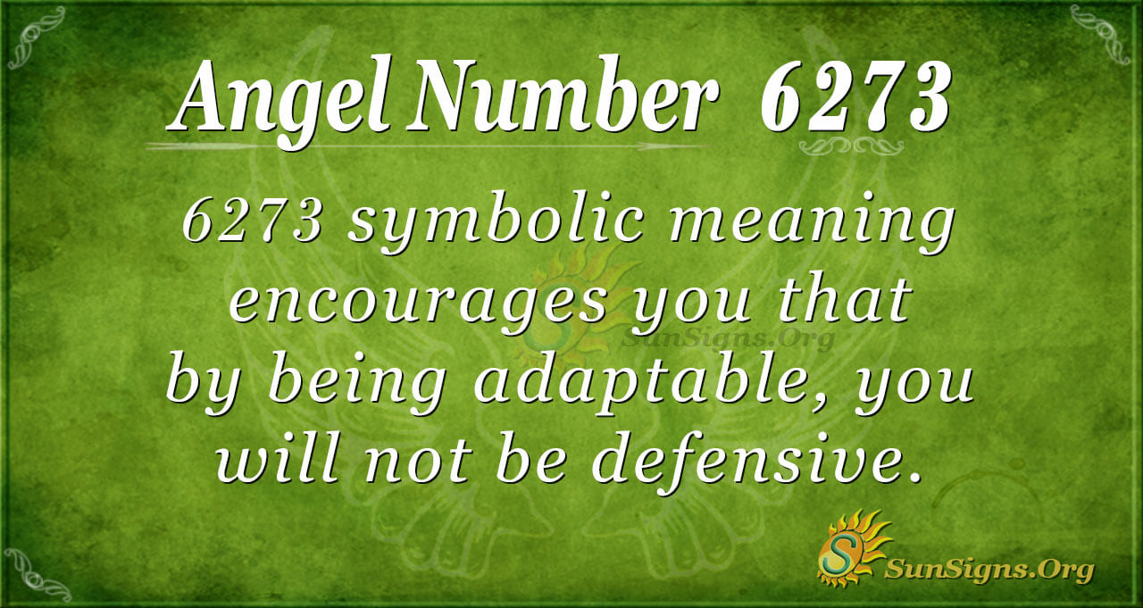 Angel Number 6273 Meaning Be Flexible Be Happier Sunsigns Org