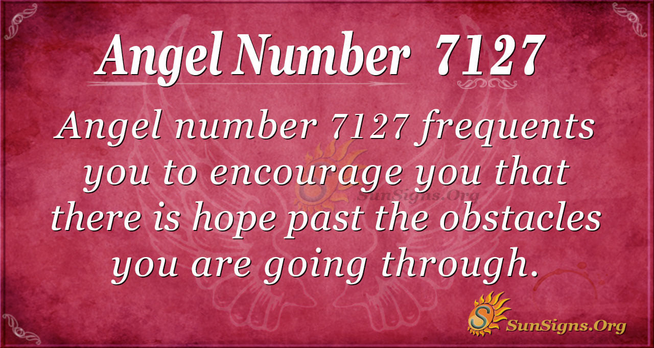 Angel Number 7127 Meaning: Overcoming Obstacles - SunSigns.Org