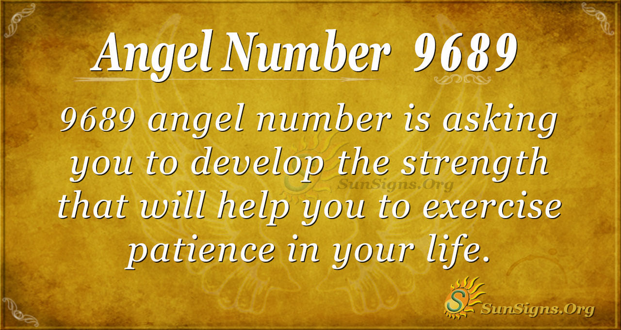 Angel Number 9689 Meaning: Patience Will Get You There - SunSigns.Org