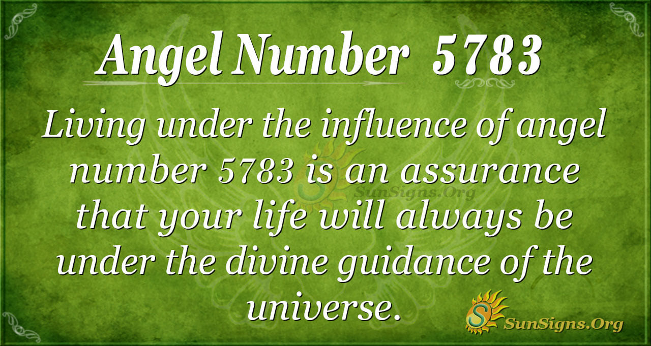 Angel Number 5783 Meaning: Reassure And Encourage - SunSigns.Org