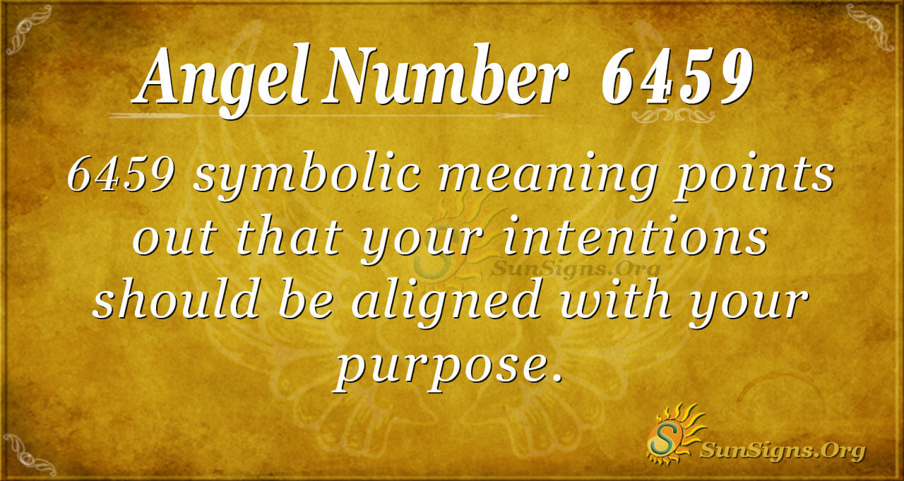 Angel Number 6459 Meaning: The Power of Intention - SunSigns.Org