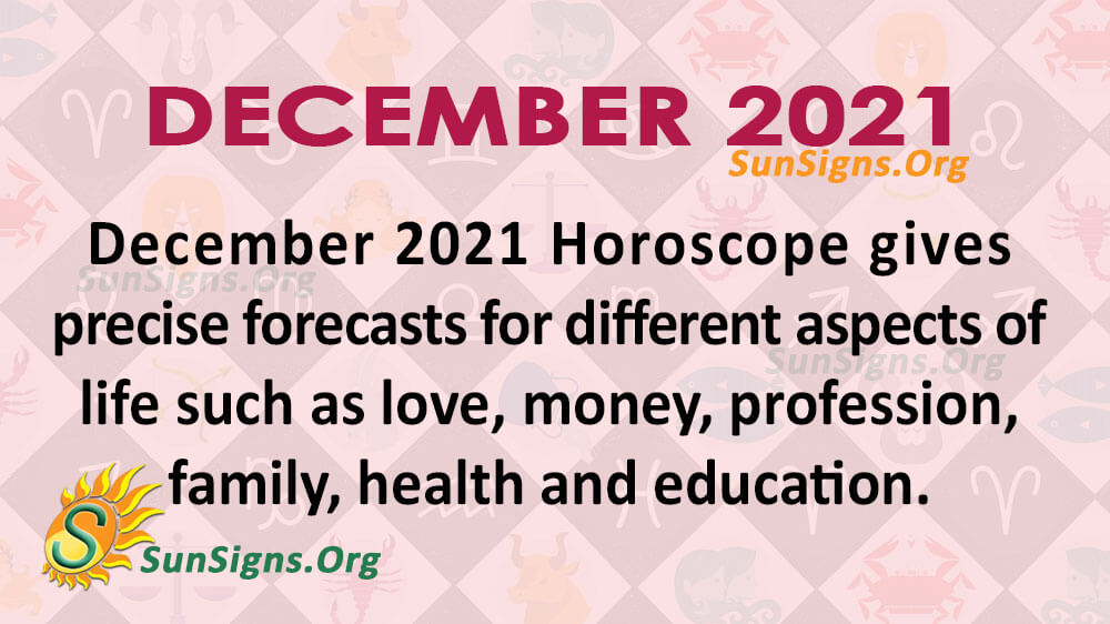 December 2021 Horoscope Predictions For All