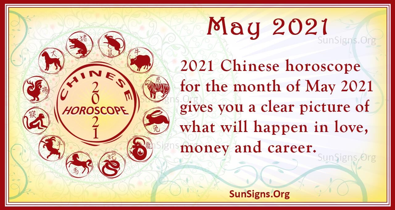 May 2021 Chinese Horoscope Predictions SunSigns.Org