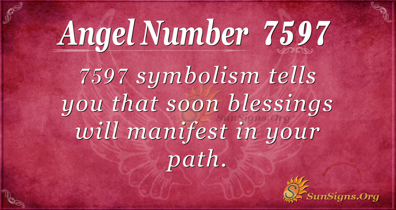 Angel Number 7597 Meaning Alignment Through Positivity SunSigns Org