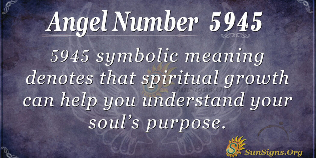 Angel Number 5945 Meaning: Spiritual Abundance - SunSigns.Org