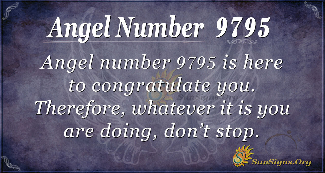 Angel Number 9795 Meaning: Keep It Up - SunSigns.Org