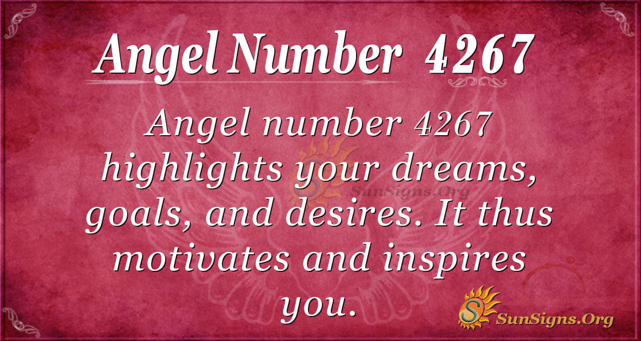 Angel Number 4267 Meaning: Dreams And Desires - SunSigns.Org